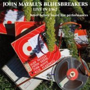 John Mayall`s Bluesbreakers - Live In 1967 (2015)