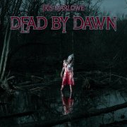 Iris Marlowe - Dead by Dawn (2025)