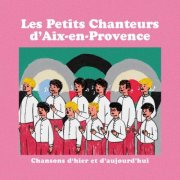 Les Petits Chanteurs d'Aix-en-Provence - Chansons d'hier et d'aujourd'hui (2025)