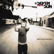 Seven And The Sun - Back To The Innocence (U.S. Version) (2002)