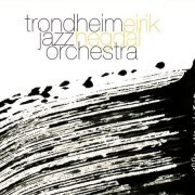 Trondheim Jazz Orchestra & Eirik Hegdal - Wood and Water (2008)