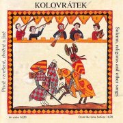 Kolovratek, Vaclav Lahodny - Solemn, Religious and Other Songs from the Time before 1620 (1997)