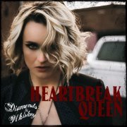 Diamonds and Whiskey - Heartbreak Queen (2019)