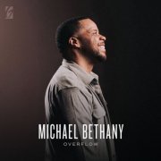 Michael Bethany - Overflow (Live) (2023) Hi Res