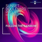 Sunset Boulevard Project - Follow The Rainbow (2019)