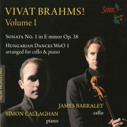 James Barralet, Simon Callaghan - Vivat Brahms!, Vol. 1 (2014)