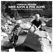 Dave Alvin & Phil Alvin - Common Ground: Dave Alvin & Phil Alvin Play and Sing the Songs of Big Bill Broonzy (2014)