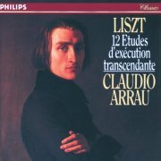 Claudio Arrau - Liszt: 12 Etudes d'exécution transcendante (1986)