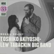 Toshiko Akiyoshi-Lew Tabackin Big Band - Mosaic Select 33 (2008)