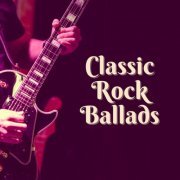 VA - Classic Rock Ballads (2022)