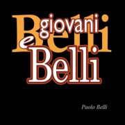 Paolo Belli - Giovani e Belli (2011)
