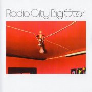 Big Star - Radio City (Reissue, Remastered 2009) (1974) CD Rip