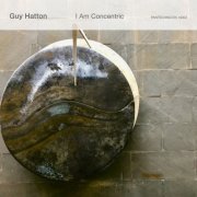 Guy Hatton - I Am Concentric (2019)