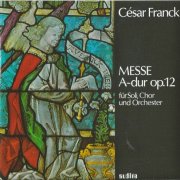 Edith Wiens, Raimundo Mettre, Ivo Ingram, Hubert Beck - Franck: Mass in A, Op. 12 (1993) CD-Rip