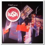 Lush - Ciao! Best of Lush (2000) [LP Remastered 2015]