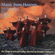 The Choir of Ormond College, Douglas Lawrence - Music from Heaven (1996)
