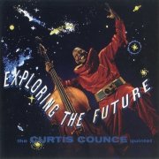 The Curtis Counce Quintet - Exploring The Future (2013)