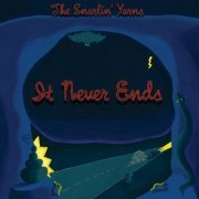 The Snarlin’ Yarns - It Never Ends (2023) Hi-Res