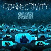 Grace Petrie - Connectivity (2021)