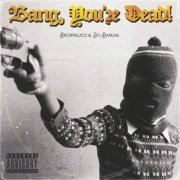 BrownLucci, Stu Bangas - Bang, You're Dead! (2023) [Hi-Res]