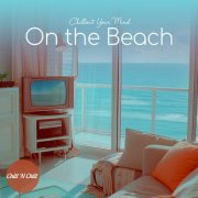 VA - On the Beach: Chillout Your Mind (2025)