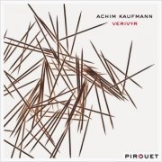 Achim Kaufmann - Verivyr (2011) [Hi-Res]