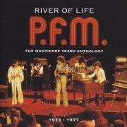 P.F.M. / Premiata Forneria Marconi - River of Life: The Manticore Years Anthology 1973-1977 (2010) CD-Rip