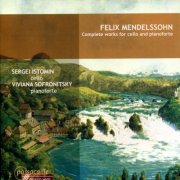Sergei Istomin & Viviana Sofronitsky - Mendelssohn: Complete Works for Cello and Pianoforte (2008)