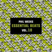 Phil Weeks - Essential Beats, Vol. 10 (2019)