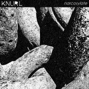 Knurl - Narcosylate (2021)