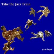 Jesús Ángel - Take the Jazz (2026) Hi-Res