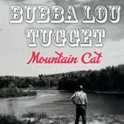 Bubba Lou Tugget - Mountain Cat (2019)