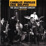 Charles Mingus & Eric Dolphy Quintet / Sextet - The Salle Wagram Concert (Complete Edition) (2015)