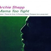 Archie Shepp - Mama Too Tight (1966)