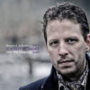 Peter Friis Johansson - Beyond Schubert, Vol. 1: Schubert vs. Andrée (2025)