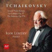 Igor Lebedev - P. I. TCHAIKOVSKY: Grand Piano Sonata in G Major, Op.37 / The Seasons, Op.37b (Original) (2023)