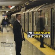 Pat Bianchi - East Coast Roots (2006)