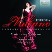 Maria Laura Martorana, I Virtuosi Italiani, Alberto Martini - Porpora: Cantatas for Soprano (2012)