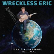 Wreckless Eric - John Peel Sessions 1977-1986 (Live) (2025)