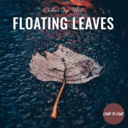 VA - Floating Leaves: Chillout Your Mind (2022)