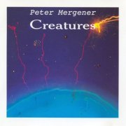 Peter Mergener - Creatures (1991)