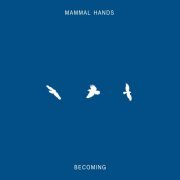 Mammal Hands - Becoming (2018) [Hi-Res]