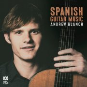 Andrew Blanch - Spanish Guitar Music (2015) [Hi-Res]