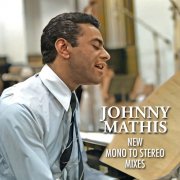 Johnny Mathis - Johnny Mathis New Mono to Stereo Mixes (2024)