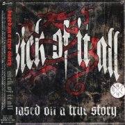 Sick Of It All - Based On True Story (2010)