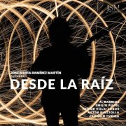 José María Ramírez Martín - Desde la raíz (2025)