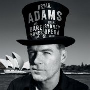 Bryan Adams - The Bare Bones Tour: Live At Sydney Opera House (2013)