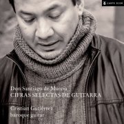 Cristian Gutierrez - Don Santiago de Murcia: Cifras selectas de guitarra (2013) [Hi-Res]