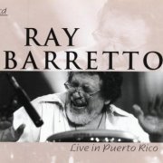 Ray Barretto - Live In Puerto Rico (2001)