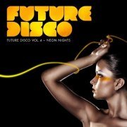 VA - Future Disco Vol. 4 - Neon Nights (2011)